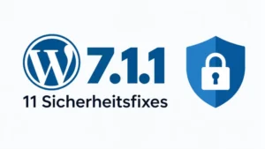 Mehr über den Artikel erfahren WordPress 7.1.1: 11 Sicherheitsfixes – jetzt updaten