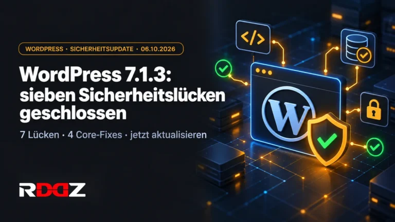 WordPress 7.1.3: 7 Sicherheitslücken geschlossen – jetzt aktualisieren WordPress 7.1.3 Sicherheitsupdate mit Symbolen für XSS, SQL Injection und Core-Sicherheit